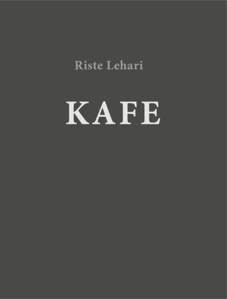 KAFE - Riste Lehari | Rahva Raamat